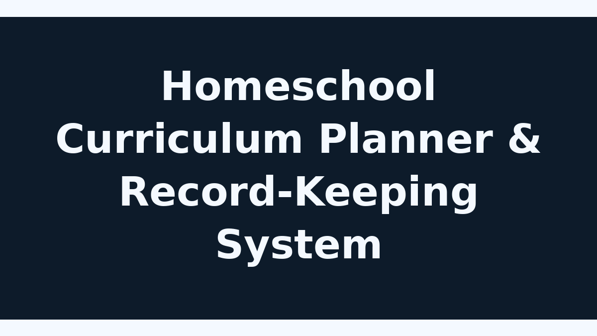 Homeschool Curriculum Planner & Record-Keeping System