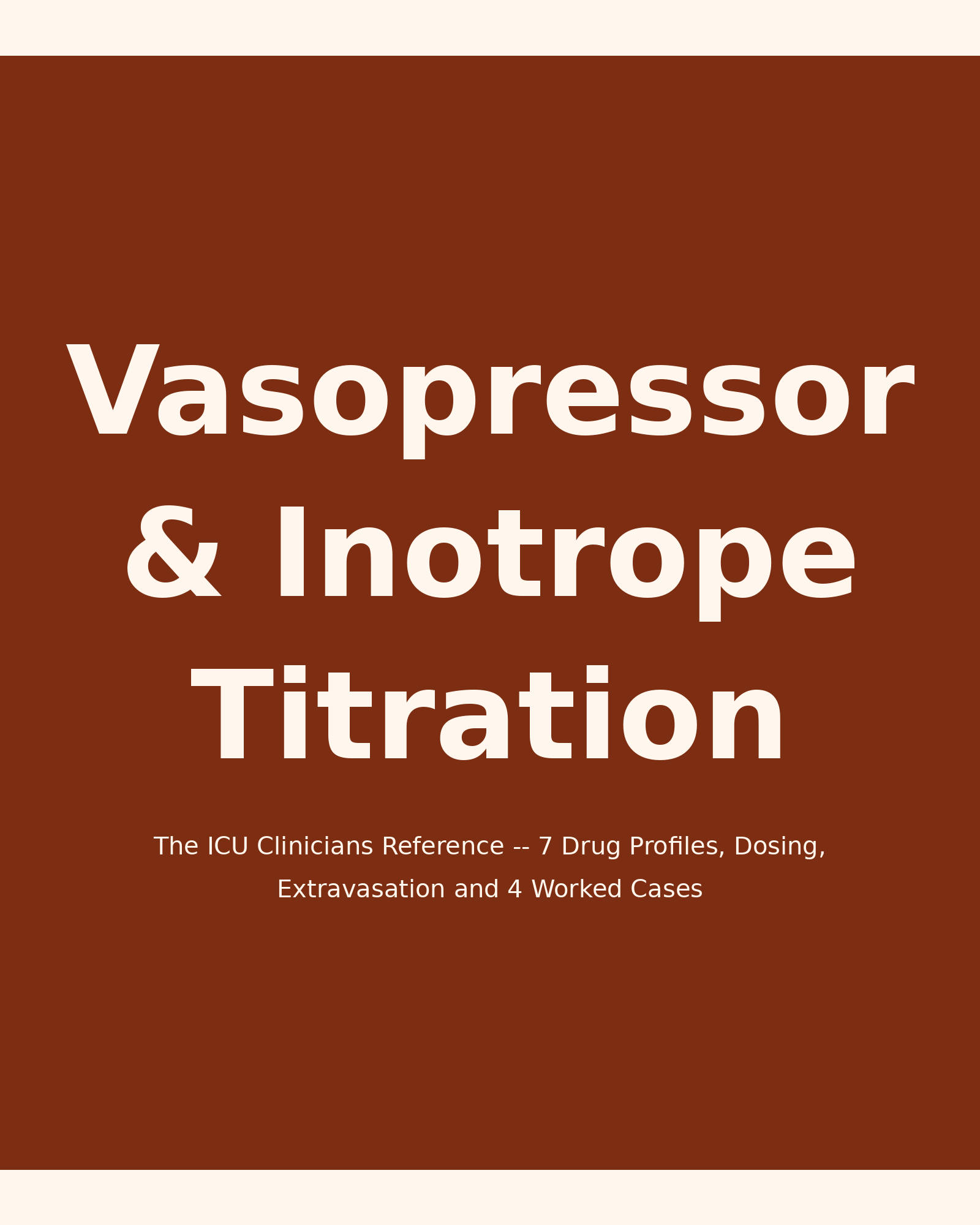 Vasopressor & Inotrope Titration: The ICU Clinician's Reference